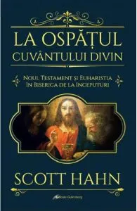 La ospatul Cuvantului divin de Scott Hahn