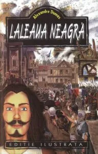 Laleaua neagra. Editie ilustrata de Alexandre Dumas