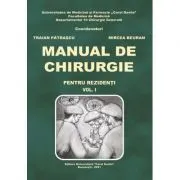 Manual de chirurgie pentru rezidenti, volumul 1 de Traian Patrascu