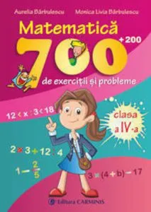 Matematica. 700+200 de exercitii si probleme. Clasa a IV-a