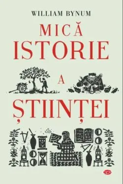 Mica istorie a stiintei de William Bynum