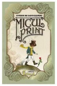 Micul Print de Antoine de Saint-Exupery
