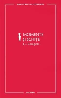 Momente si schite de Ion Luca Caragiale