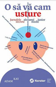 O sa va cam usture. Jurnalele secrete al unui medic junior