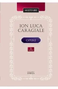 Opere vol.1: Proza literara de Ion Luca Caragiale