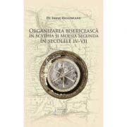 Organizarea bisericeasca in Scythia si Moesia Secunda in secolele 4-7