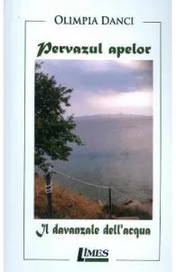 Pervazul apelor. Il davanzale dell acqua de Olimpia Danci