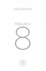 Porunca 8 de Dan Cailean