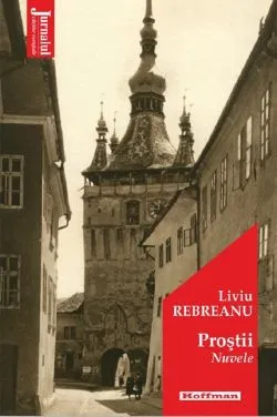 Prostii de Liviu Rebreanu