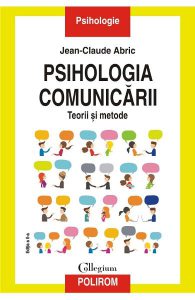 Psihologia comunicarii. Teorii si metode