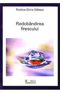 Redobandirea firescului de Rodica Silvia Stanea