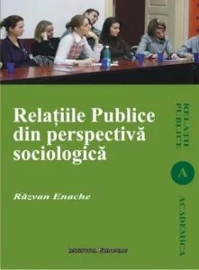 Relatii publice din perspectiva sociologica de Razvan Enache