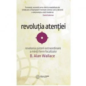 Revolutia atentiei de B. Alan Wallace