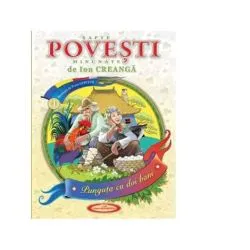 Sapte povesti minunate de Ion Creanga Vol 1 de Petru Ghetoi