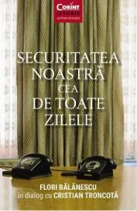 Securitatea noastra cea de toate zilele de Flori Balanescu