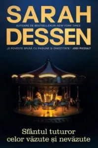Sfantul tuturor celor vazute si nevazute de Sarah Dessen