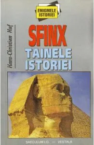 Sfinx . Tainele istoriei de Hans-Christian Huf