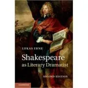 Shakespeare as Literary Dramatist de Lukas Erne