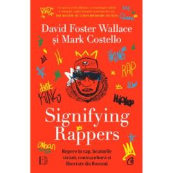 Signifying Rappers. Repere in rap, beaturile strazii, contracultura si libertate (in Boston)