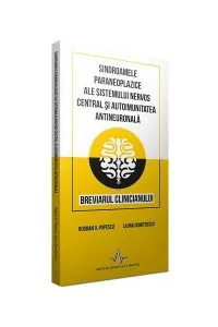 Sindroamele paraneoplazice ale sistemului nervos central si autoimunitatea antineuronala de Bogdan Popescu