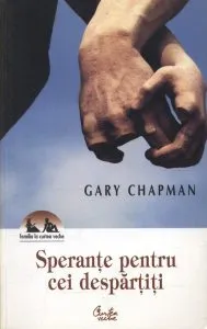 Sperante pentru cei despartiti de Gary Chapman
