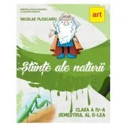 Stiinte aIe naturii. Manual pentru clasa a 4-a. Semestrul al 2-lea de Nicolae Ploscariu