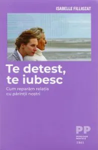 Te detest, te iubesc de Isabelle Filliozat