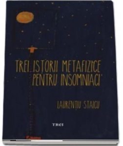 Trei istorii metafizice pentru insomniaci