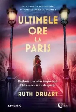 Ultimele ore la Paris de Ruth Druart