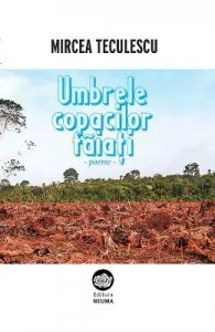 Umbrele copacilor taiati de Mircea Teculescu