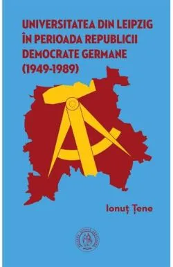 Universitatea din Leipzig in perioada republicii democrate germane de Ionut TENE