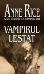 Vampirul Lestat, Cronicile vampirilor, Vol. 2 de Anne Rice