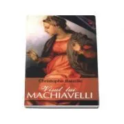 Visul lui Machiavelli de Christophe Bataille