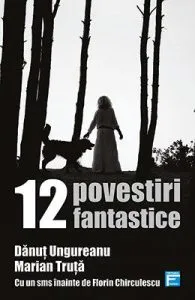 12 povestiri fantastice de Danut Ungureanu