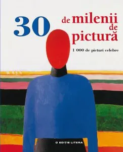 30 de milenii de pictura. 1000 de picturi celebre de Victoria Charles