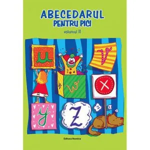 Abecedarul pentru pici. Volumul 2 de Dora Laura Viziteu