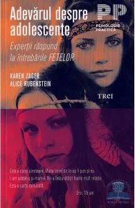 Adevarul despre adolescente - Expertii raspund la intrebarile fetelor de Karen Zager