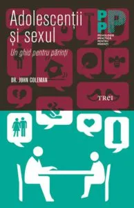 Adolescentii si sexul. Un ghid pentru parinti