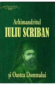 Arhimandritul Iuliu Scriban si Oastea Domnului
