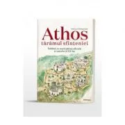 Athos taramul sfinteniei. Intalniri cu marii parinti athoniti ai veacului al 20-lea de Stefanos Dimopoulos