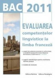 Bac 2011. Evaluarea competentelor lingvistice la lb.franceza