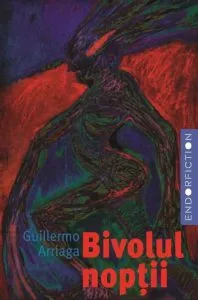 Bivolul noptii de Guillermo Arriaga