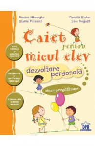 Caiet pentru micul elev. Dezvoltare personala