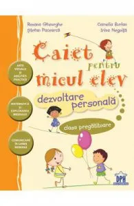 Caiet pentru micul elev. Dezvoltare personala