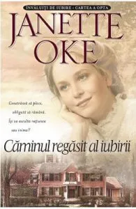 Caminul regasit al iubirii de Janette Oke