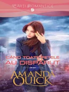 Cand toate fetele au disparut de Amanda Quick
