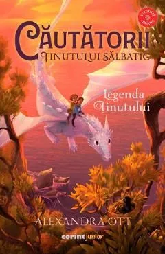 Cautatorii tinutului salbatic Vol.2: Legenda Tinutului de Alexandra Ott