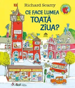 Ce face lumea toată ziua? de Richard Scarry