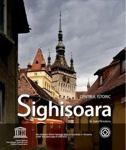 Centrul istoric Sighişoara de Ioana Parvulescu