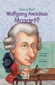 Cine a fost Wolfgang Amadeus Mozart? de Yona Zeldis McDonough